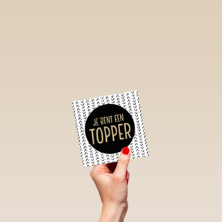 je bent een gouden topper
