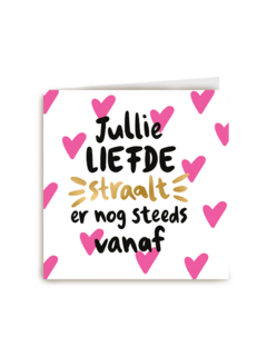 trouwdag kaart jubileum jullie liefde straalt er nog steeds vanaf