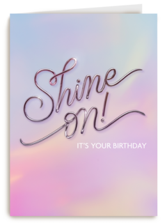 Shine on it is your birthday