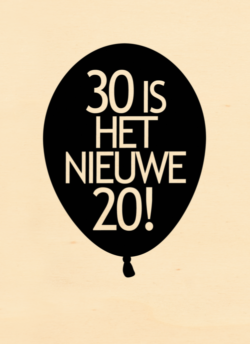 Verjaardagskaart 30 is het nieuwe 20