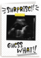 surprise guess what