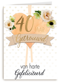 Huwelijkskaart 40 jaar getrouwd Van harte gefeliciteerd