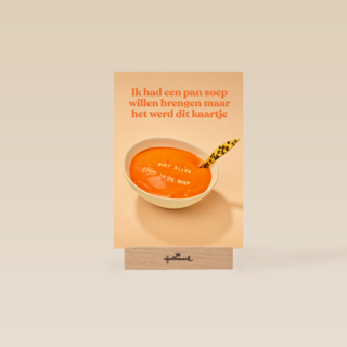 ik had soep willen brengen maar het werd dit kaartje