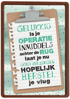 Ik hoop dat je gauw herstelt na de operatie