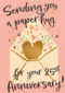 Sending you a paper hug 25th anniversary