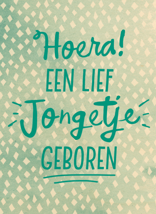 kaart met de tekst hoera een lief jongetje geboren