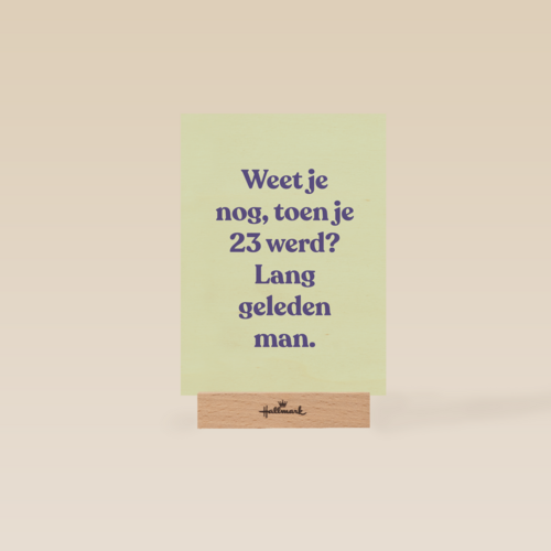 verjaardagskaart vrouw man grappig weet je nog toen je 23 werd