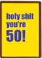 Verjaardagskaart holy shit you are 50