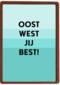 Verjaardagskaart man Oost west jij best