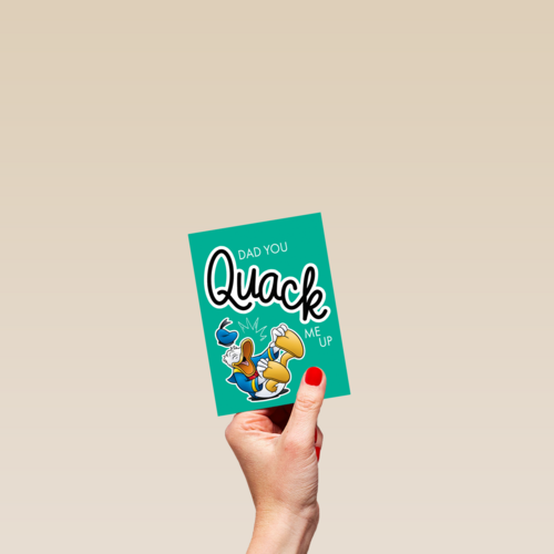 Dad you quack me up Donald Duck