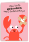 Oei iets gebroken