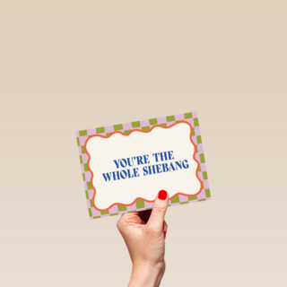 You are the whole shebang