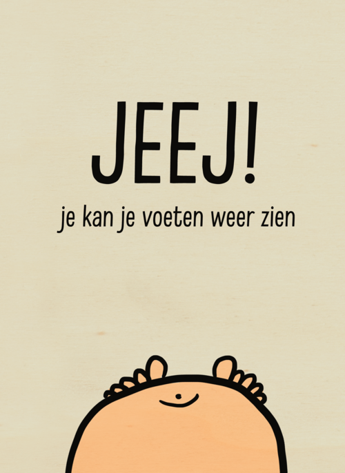 jeej je kan je voeten weer zien zoon