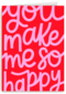 You Make Me So Happy