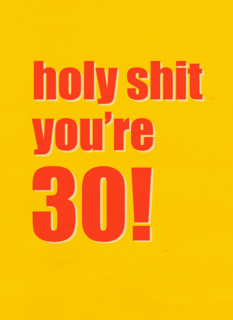 verjaardagskaart holy shit you are 30