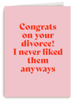 Congrats on your divorce
