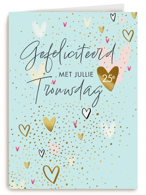 Gefeliciteerd met jullie 25e trouwdag hartjes