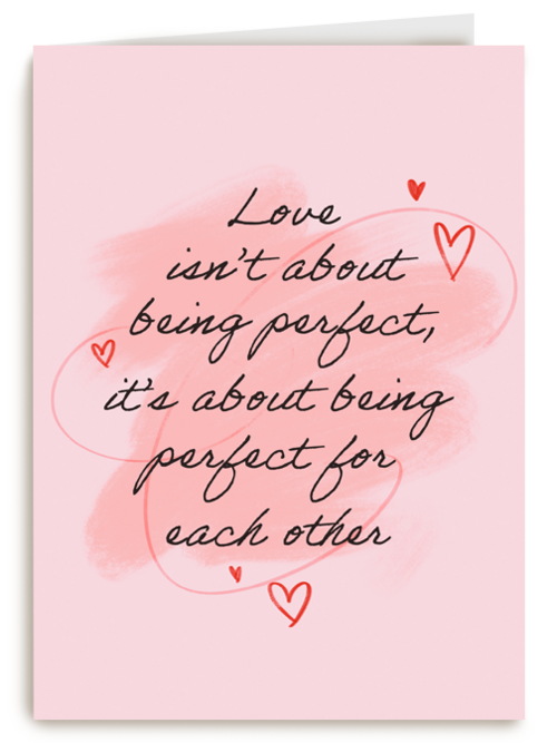 Love is about being perfect for eachother