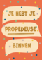 Je hebt je propedeuse binnen