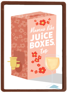 Mamas like juice boxes too