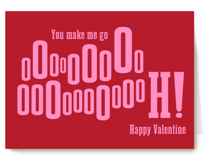 You make me go ooooh