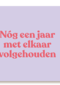 And C nog een jaar met elkaar volgehouden