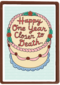 Happy one year closer to death