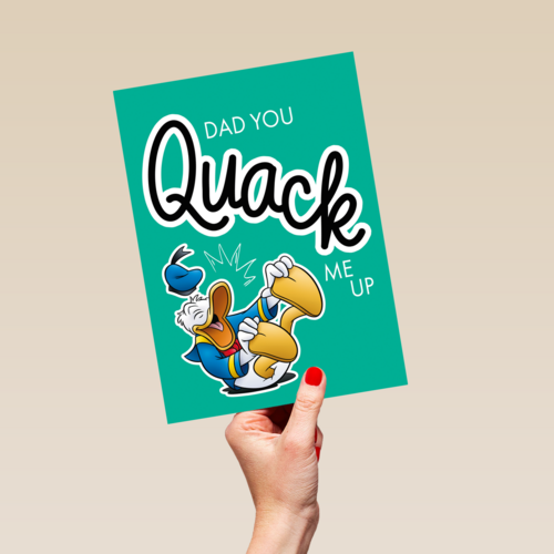 Dad you quack me up Donald Duck