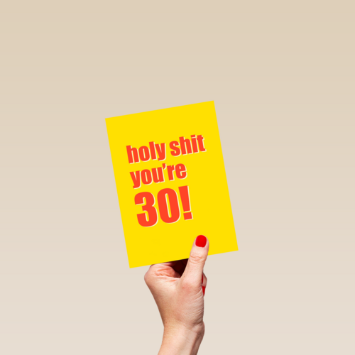 verjaardagskaart holy shit you are 30