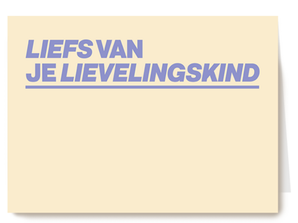 Liefs van je lievelingskind andc