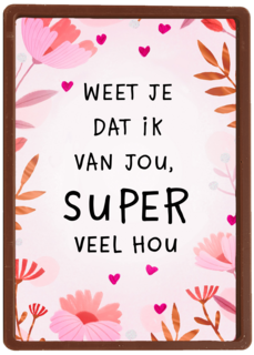 Valentijnskaart weet je dat ik van jou super veel hou
