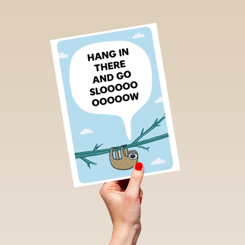 Hang in there and go slooooow