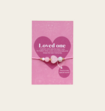 Uchu Armband Loved One