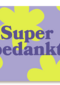 Super bedankt groen lila