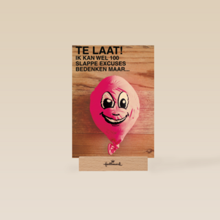 ik kan wel 100 slappe excuses bedenken maar te laat