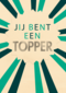 geslaagd kaart jij bent een topper