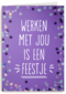 Bedankt kaart thuiswerken werken met jou is een feestje