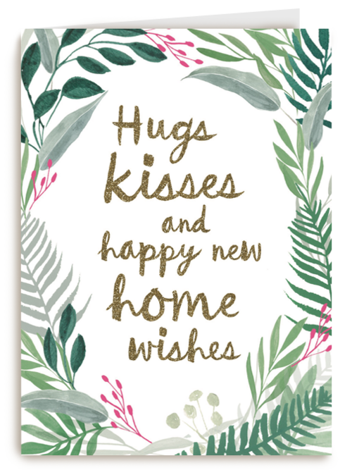 hugs kisses and happy new home wishes