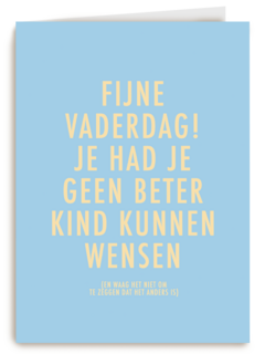 vaderdag kaart grappig je had je geen beter kind kunnen wensen