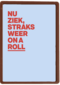 Straks weer on a roll AndC
