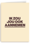 andC ik zou jou ook aannemen