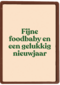 And C fijne foodbaby en een gelukkig nieuwjaar