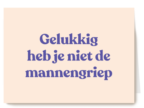 beterschap kaart grappig gelukkig heb je niet de mannengriep
