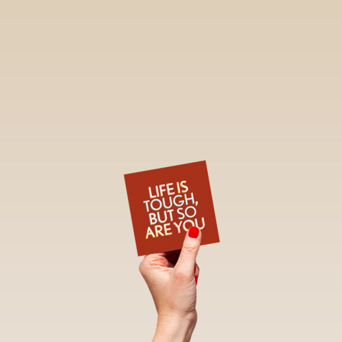 Sterktekaart life is tough but so are you