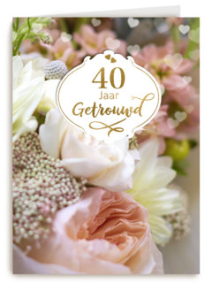 Huwelijkskaart 40 jaar getrouwd foto met bloemen