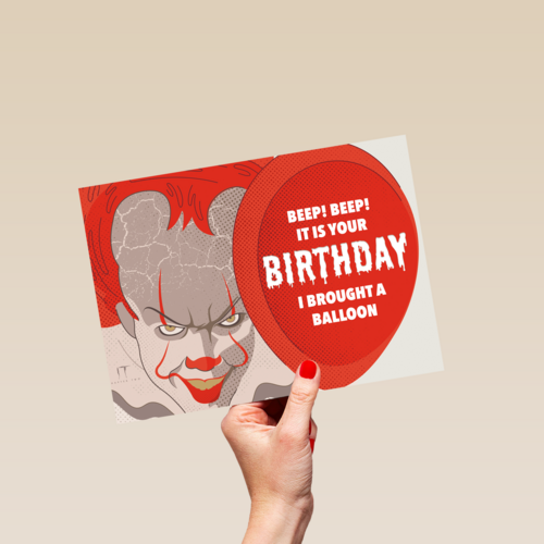 Pennywise brought a balloon for your birthday