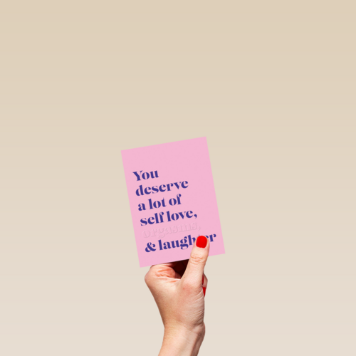 You deserve a lot of selflove and more