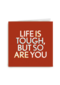 Sterktekaart life is tough but so are you