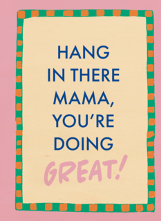 Hang in there mama you are doing great