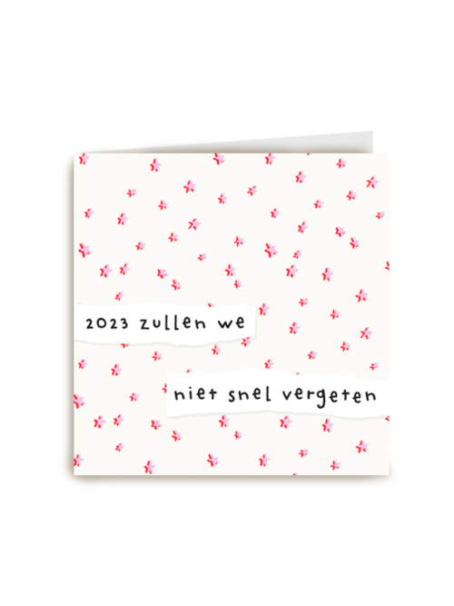 nieuwjaarskaart 2023 zullen we niet snel vergeten